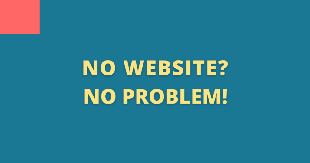 no website no problem.