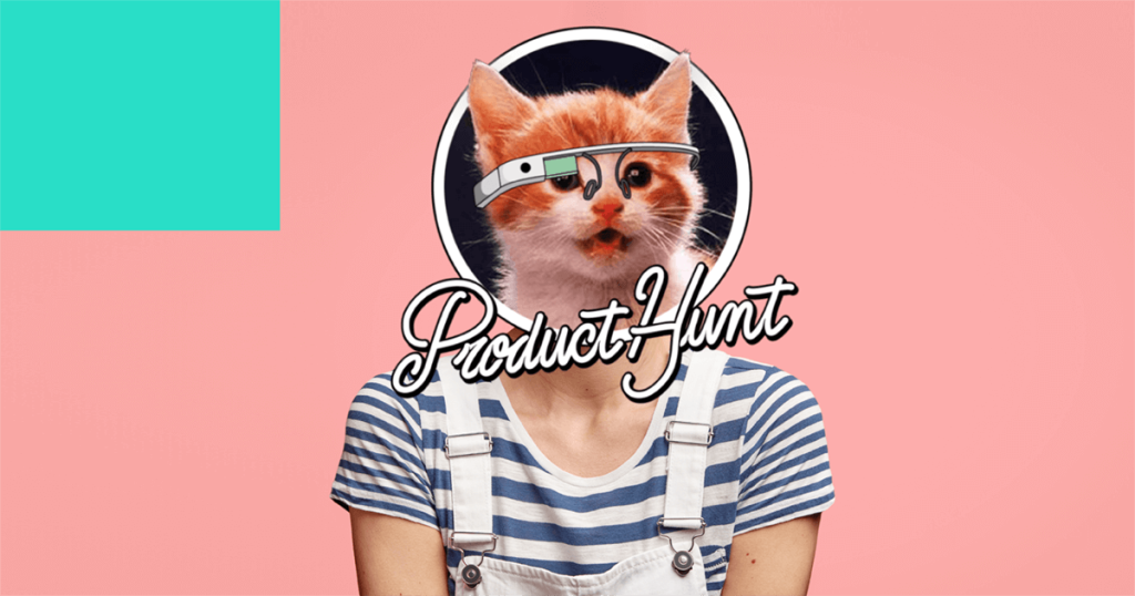 product hunt.