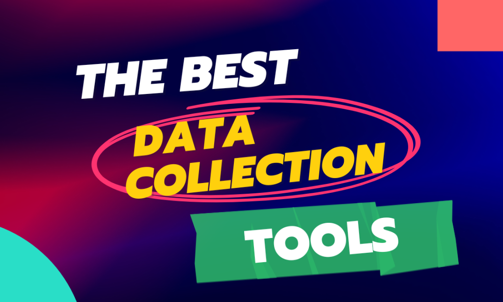 data collection tools.