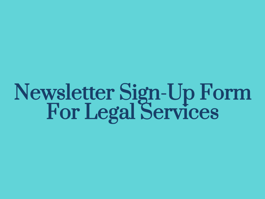 newsletter sign up form for legal services.