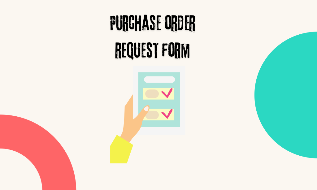 Purchase Order Request Form.