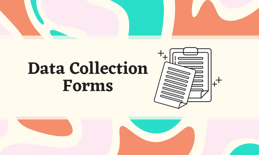How to to Create an Effective Customer Data Collection Form?